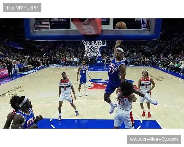 2021年76人对阵奇才精彩回顾与赛季分析 2021年76人对阵奇才精彩回顾与赛季分析